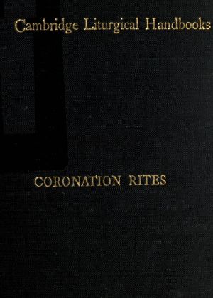 [Gutenberg 59634] • Coronation Rites